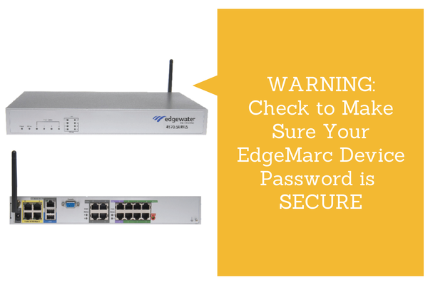 WARNING-Check Your EdgeMarc Password