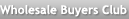 Wholesale Buyers Club