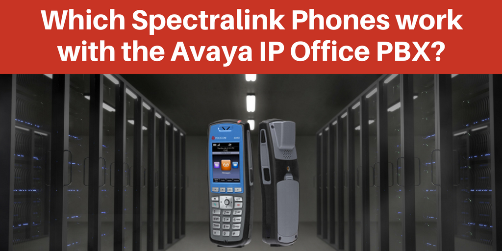 Which Spectralink Phones work with the Avaya IP Office PBX? - VoIP Insider