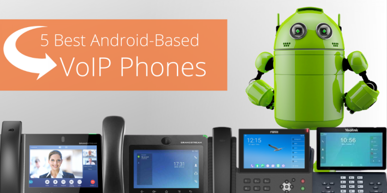 Best Voip Phone For Google Voice 5 Best Android-Based VoIP Phones in 2022 - VoIP Insider