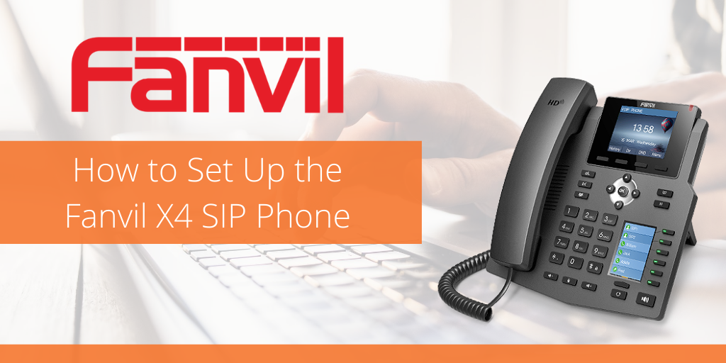 How to Set Up the Fanvil X4 SIP Phone VoIP Insider