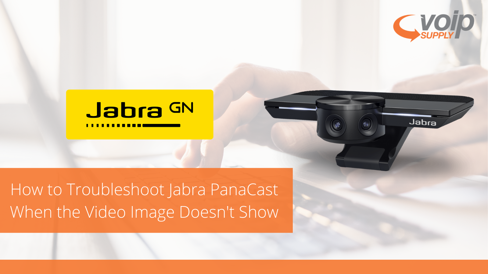 How to Troubleshoot Jabra's PanaCast When the Video Image Doesn't