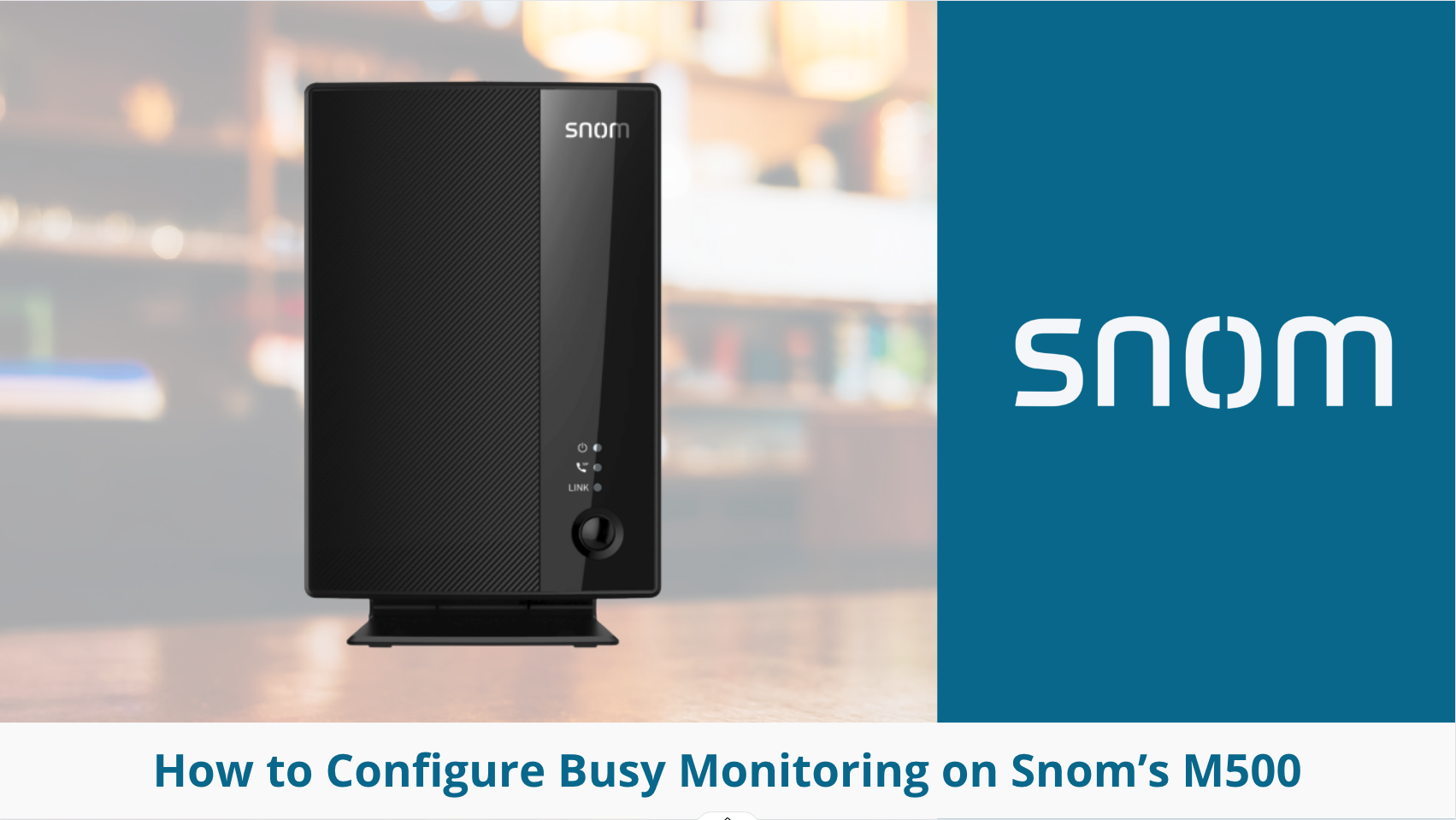 How to Configure Busy Monitoring on Snom’s M500 VoIP Insider