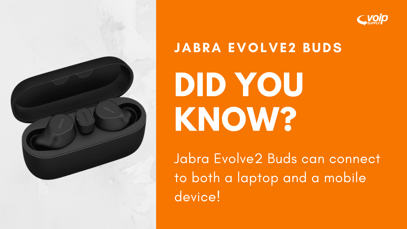 Did You Know - Jabra Evolve2 Buds can connect to both a Laptop and