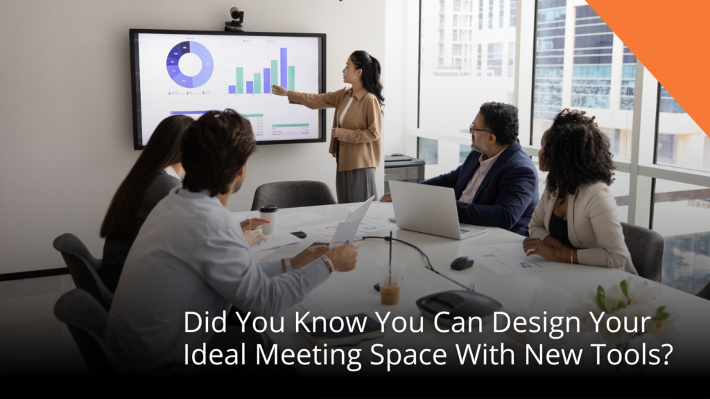You Can Custom Design Your Ideal Meeting Space With New Tools