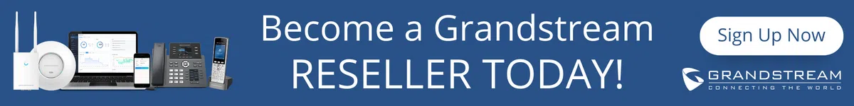 Become a Grandstream Reseller Today