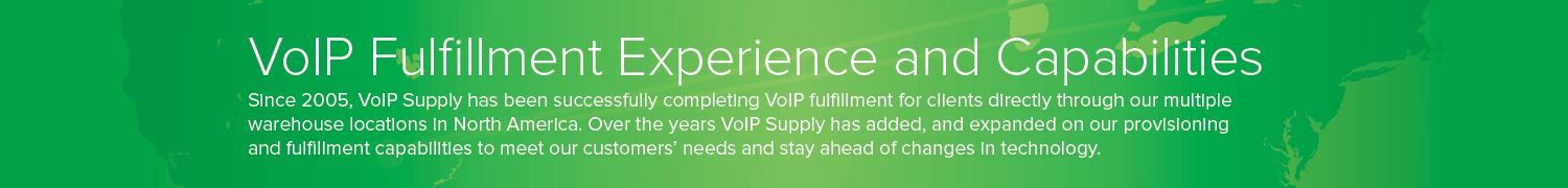 VoIP Fulfillment Experience and Capabilities 